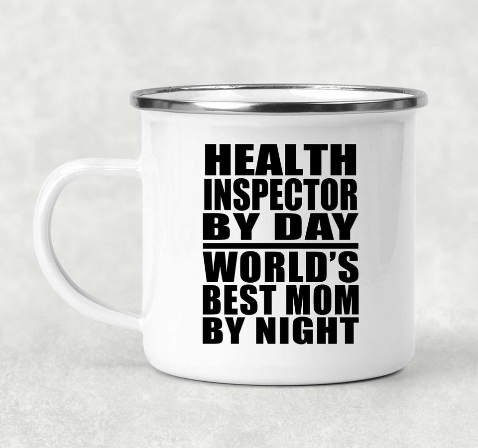 Health Inspector By Day World's Best Mom By Night - 12oz Camping Mug