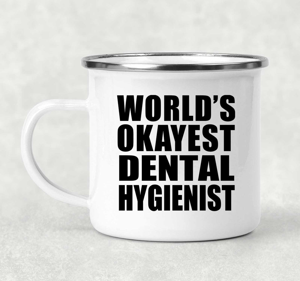 World's Okayest Dental Hygienist - 12oz Camping Mug