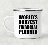 World's Okayest Financial Planner - 12oz Camping Mug