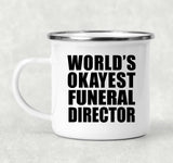 World's Okayest Funeral Director - 12oz Camping Mug
