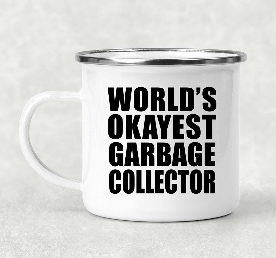 World's Okayest Garbage Collector - 12oz Camping Mug