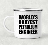 World's Okayest Petroleum Engineer - 12oz Camping Mug