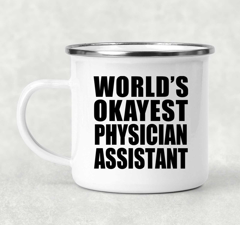 World's Okayest Physician Assistant - 12oz Camping Mug