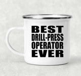 Best Drill-Press Operator Ever - 12oz Camping Mug