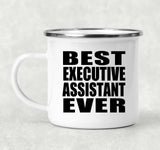 Best Executive Assistant Ever - 12oz Camping Mug