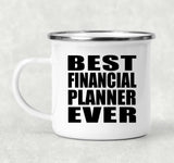 Best Financial Planner Ever - 12oz Camping Mug