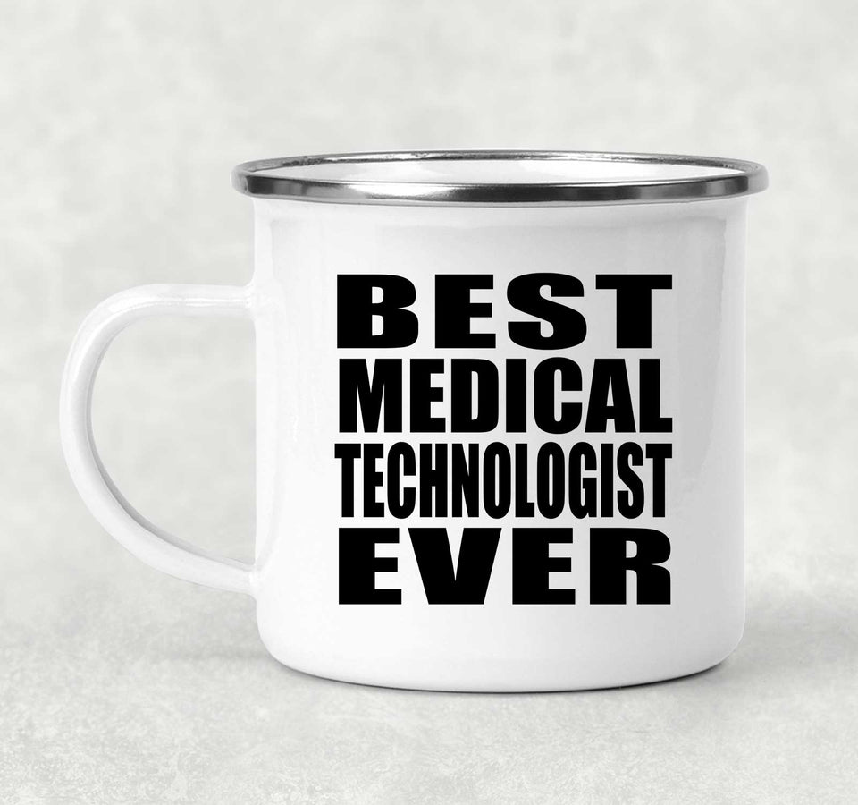 Best Medical Technologist Ever - 12oz Camping Mug