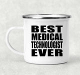 Best Medical Technologist Ever - 12oz Camping Mug