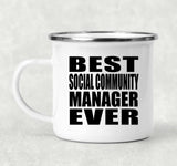 Best Social Community Manager Ever - 12oz Camping Mug