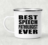 Best Speech Pathologist Ever - 12oz Camping Mug