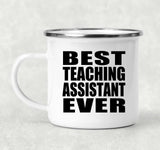 Best Teaching Assistant Ever - 12oz Camping Mug