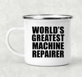 World's Greatest Machine Repairer - 12oz Camping Mug