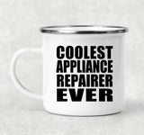 Coolest Appliance Repairer Ever - 12oz Camping Mug