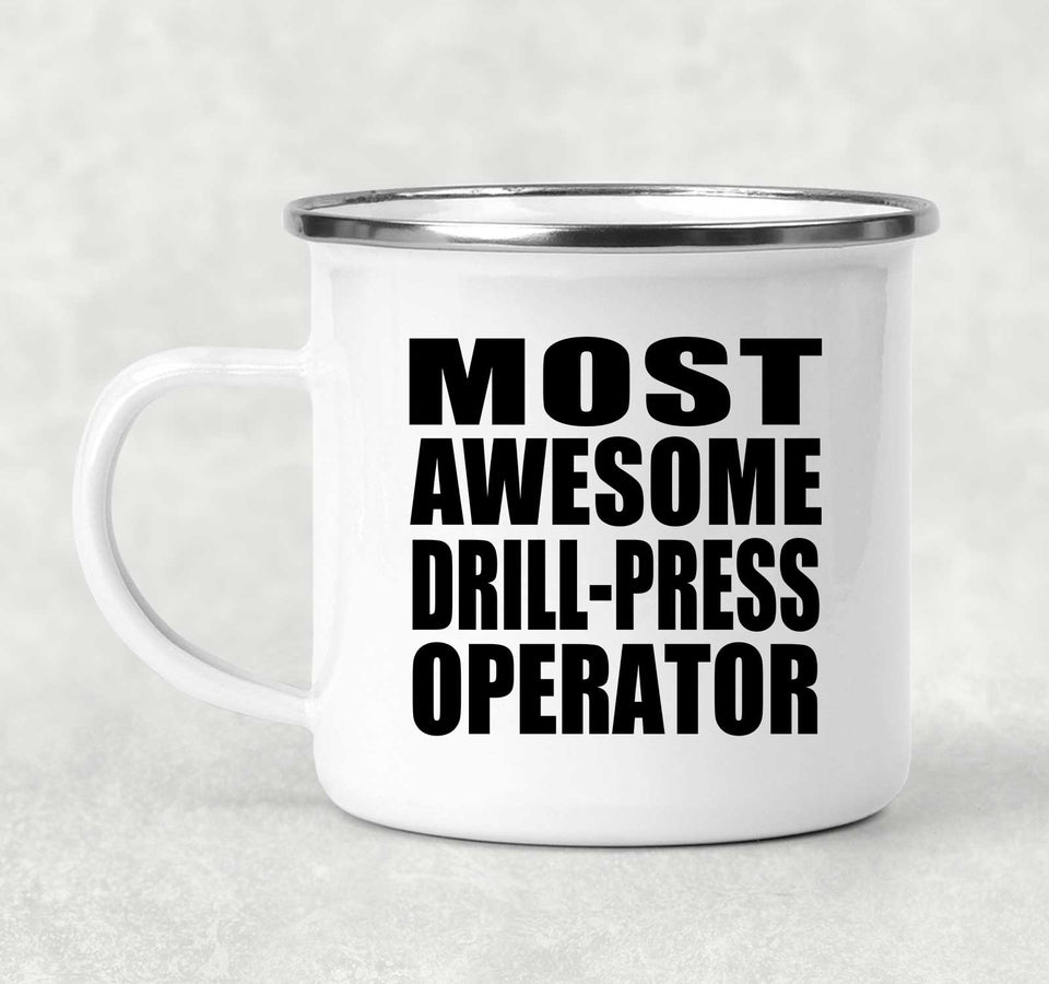 Most Awesome Drill-Press Operator - 12oz Camping Mug