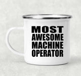 Most Awesome Machine Operator - 12oz Camping Mug