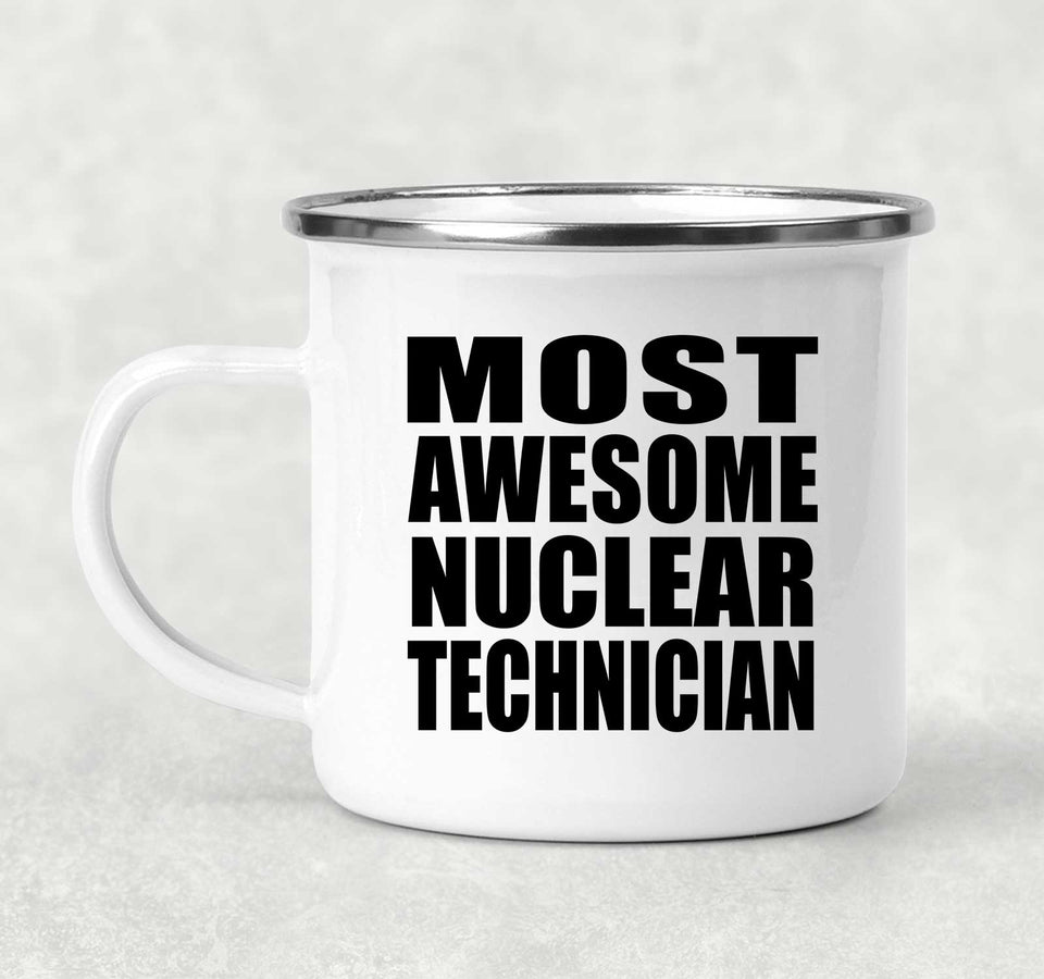 Most Awesome Nuclear Technician - 12oz Camping Mug