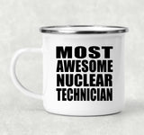 Most Awesome Nuclear Technician - 12oz Camping Mug