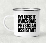 Most Awesome Physician Assistant - 12oz Camping Mug