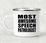 Most Awesome Speech Pathologist - 12oz Camping Mug