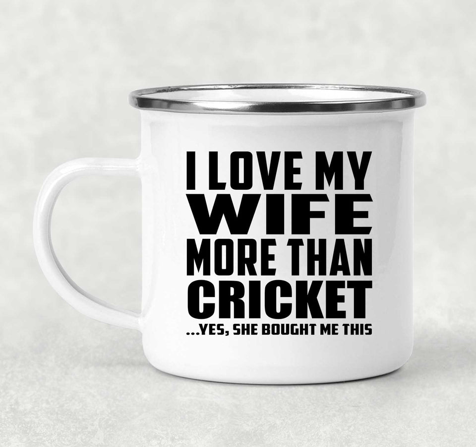 I Love My Wife More Than Cricket - 12oz Camping Mug