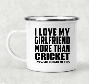 I Love My Girlfriend More Than Cricket - 12oz Camping Mug