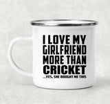 I Love My Girlfriend More Than Cricket - 12oz Camping Mug