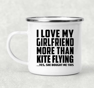 I Love My Girlfriend More Than Kite Flying - 12oz Camping Mug