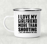 I Love My Girlfriend More Than Shooting - 12oz Camping Mug