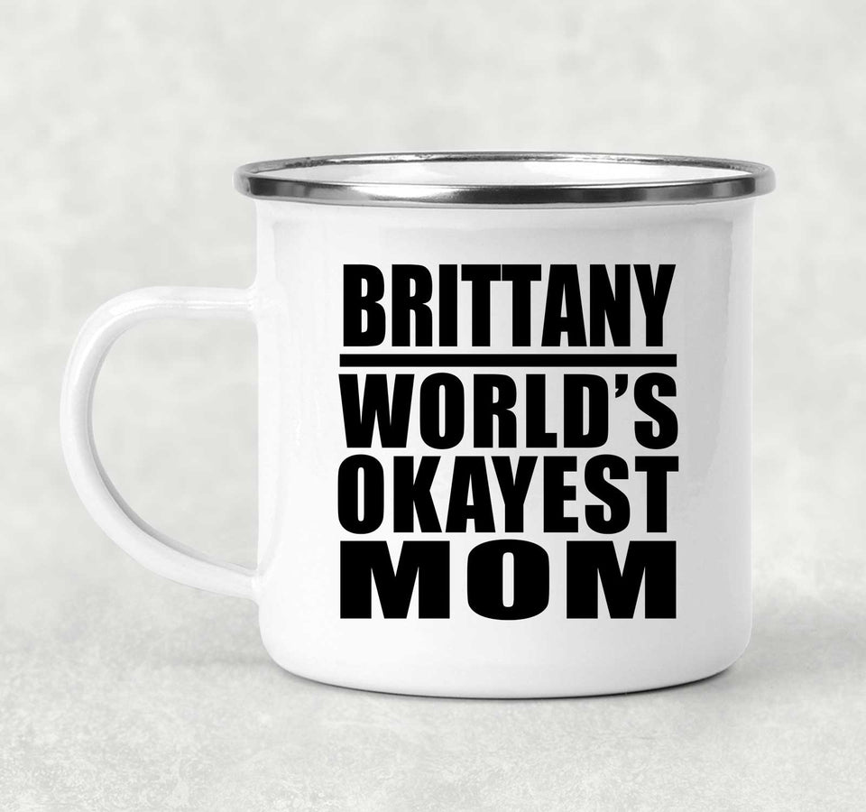 Brittany World's Okayest Mom - 12oz Camping Mug