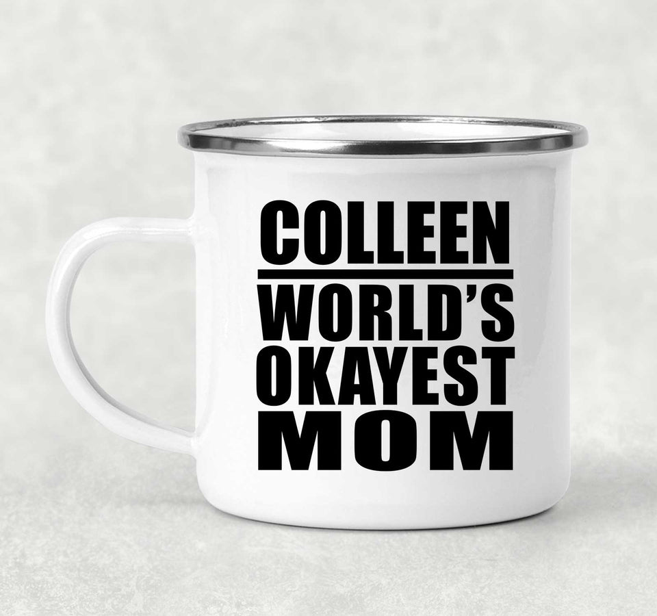 Colleen World's Okayest Mom - 12oz Camping Mug
