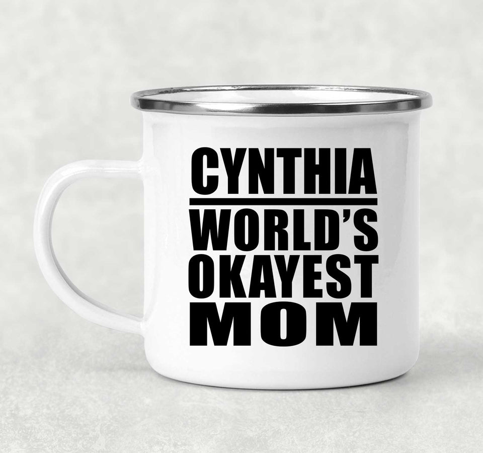 Cynthia World's Okayest Mom - 12oz Camping Mug