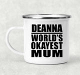 Deanna World's Okayest Mum - 12oz Camping Mug