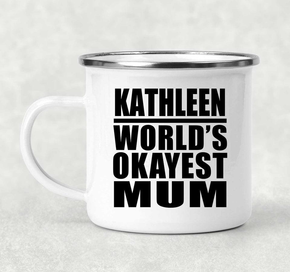 Kathleen World's Okayest Mum - 12oz Camping Mug