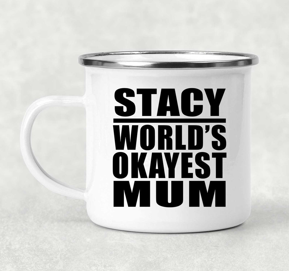 Stacy World's Okayest Mum - 12oz Camping Mug