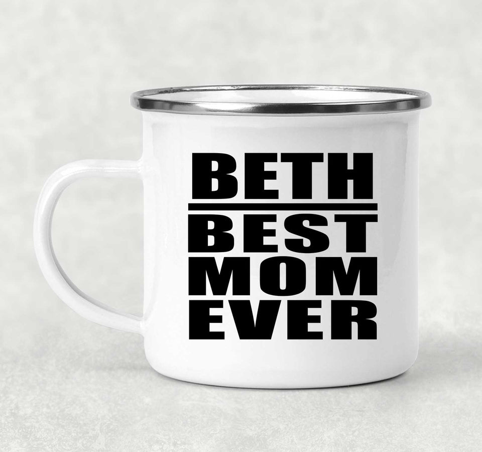 Beth Best Mom Ever - 12oz Camping Mug