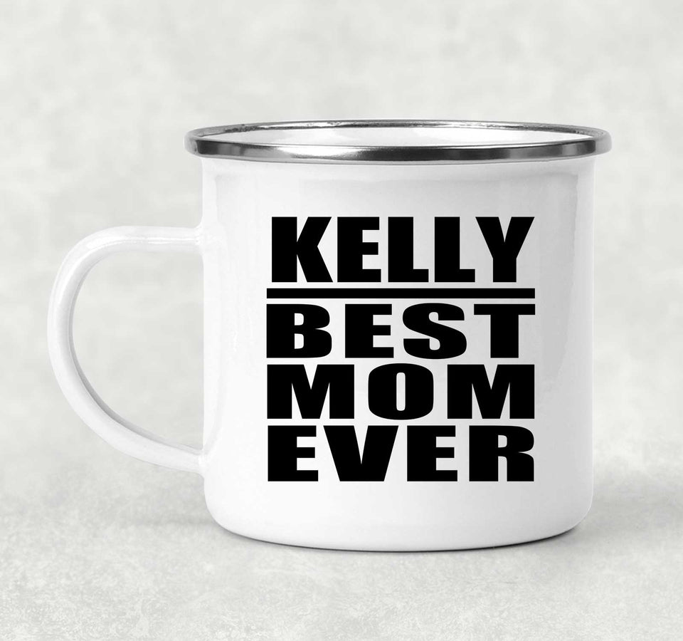 Kelly Best Mom Ever - 12oz Camping Mug