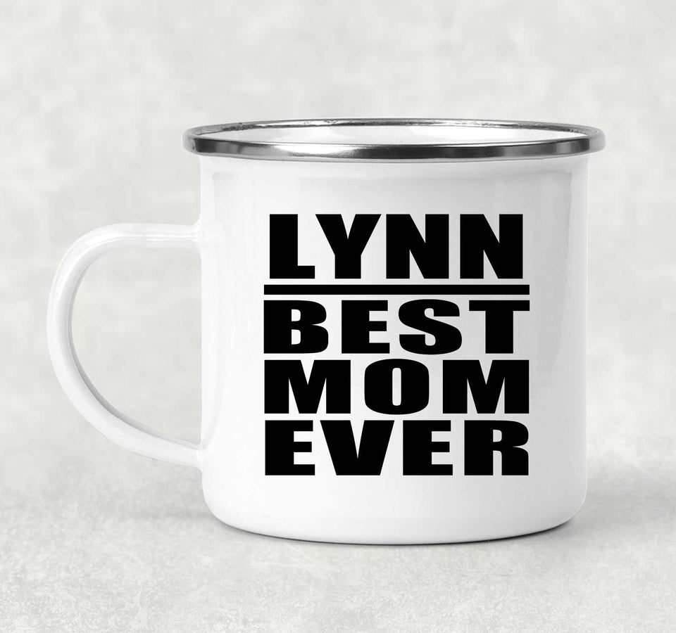 Lynn Best Mom Ever - 12oz Camping Mug