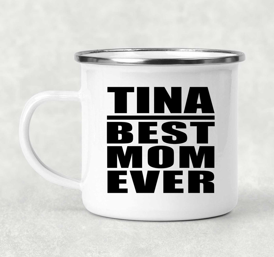 Tina Best Mom Ever - 12oz Camping Mug