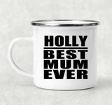 Holly Best Mum Ever - 12oz Camping Mug