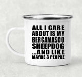 All I Care About Is My Bergamasco Sheepdog - 12oz Camping Mug