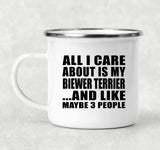All I Care About Is My Biewer Terrier - 12oz Camping Mug