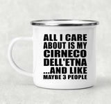 All I Care About Is My Cirneco Dell'etna - 12oz Camping Mug