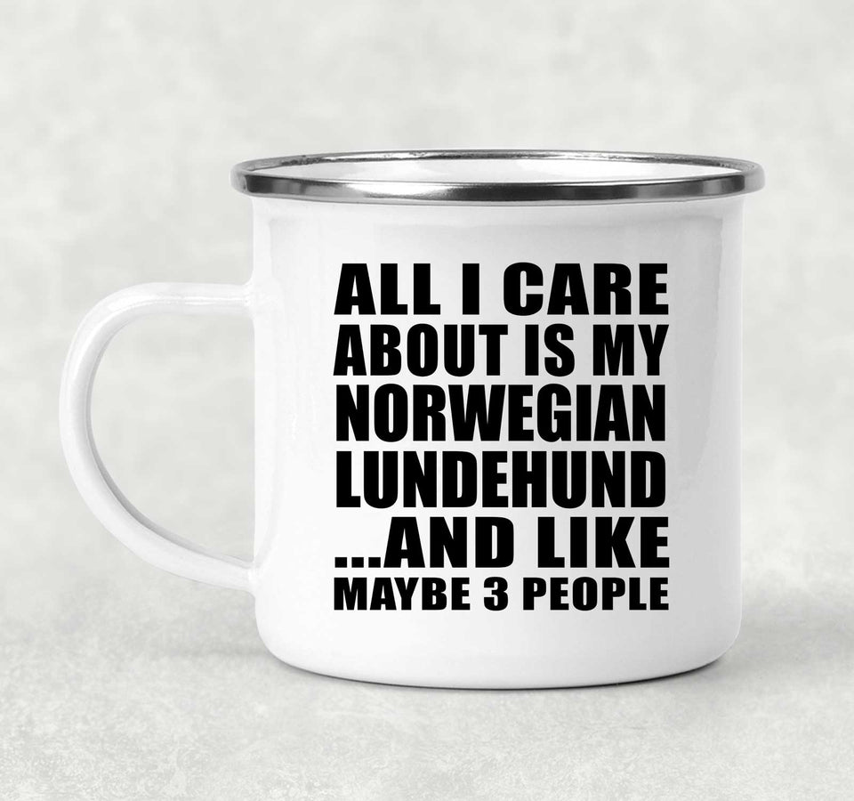 All I Care About Is My Norwegian Lundehund - 12oz Camping Mug