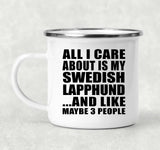 All I Care About Is My Swedish Lapphund - 12oz Camping Mug