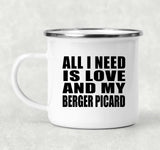 All I Need Is Love And My Berger Picard - 12oz Camping Mug