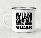 All I Need Is Love And My Czechoslovakian Vlcak - 12oz Camping Mug
