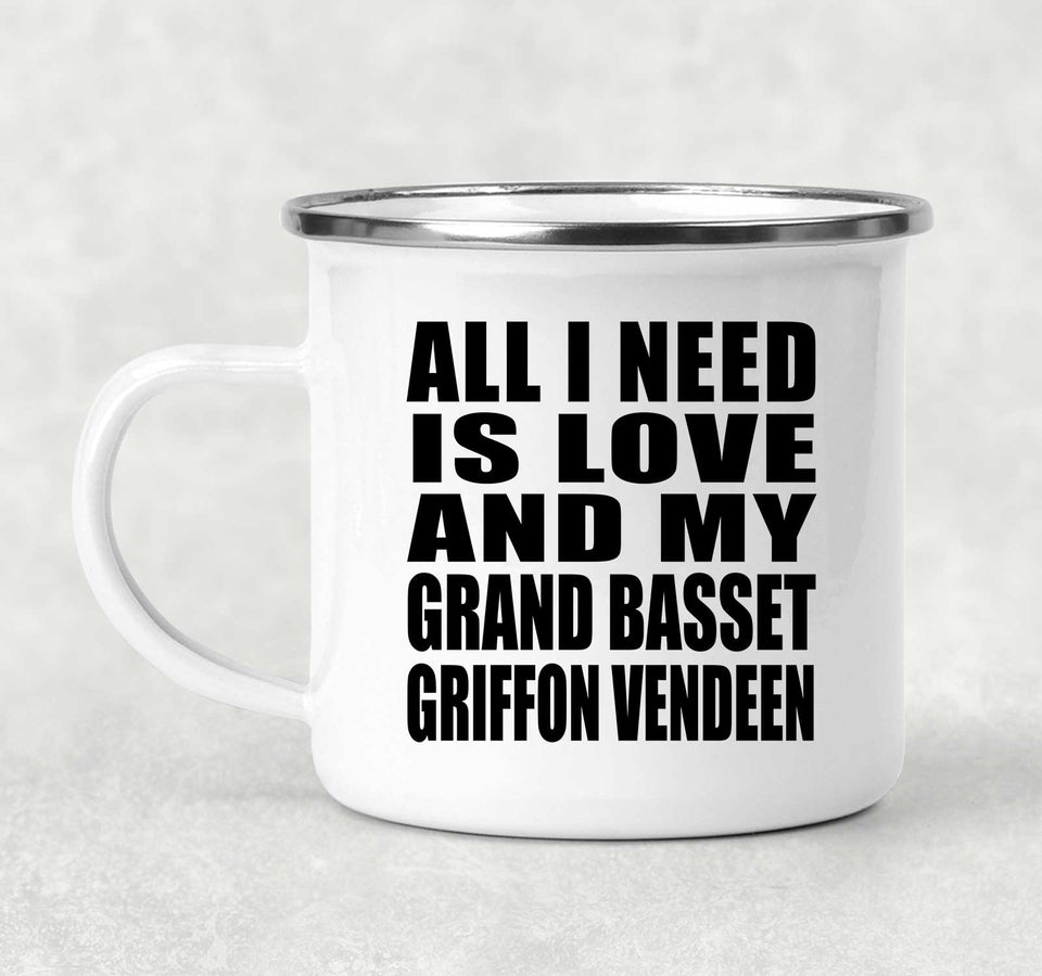 All I Need Is Love And My Grand Basset Griffon Vendeen - 12oz Camping Mug