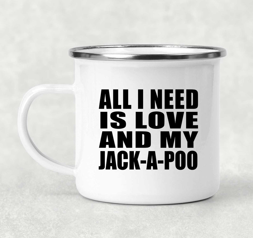 All I Need Is Love And My Jack-A-Poo - 12oz Camping Mug