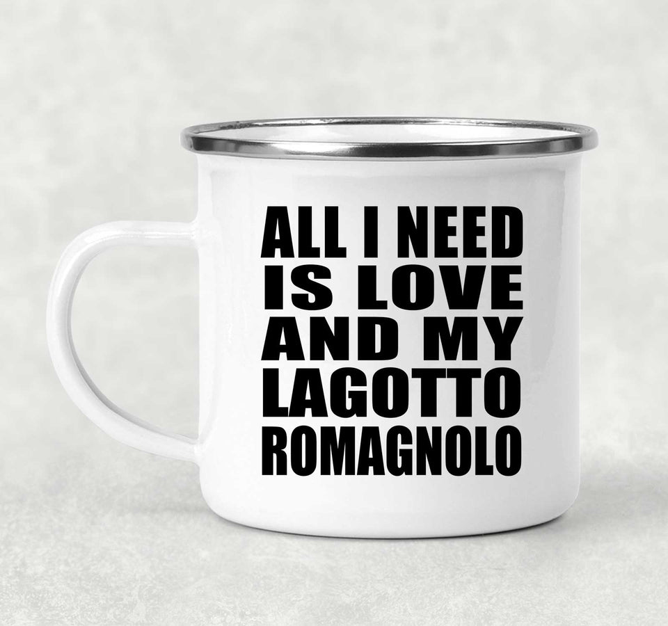 All I Need Is Love And My Lagotto Romagnolo - 12oz Camping Mug