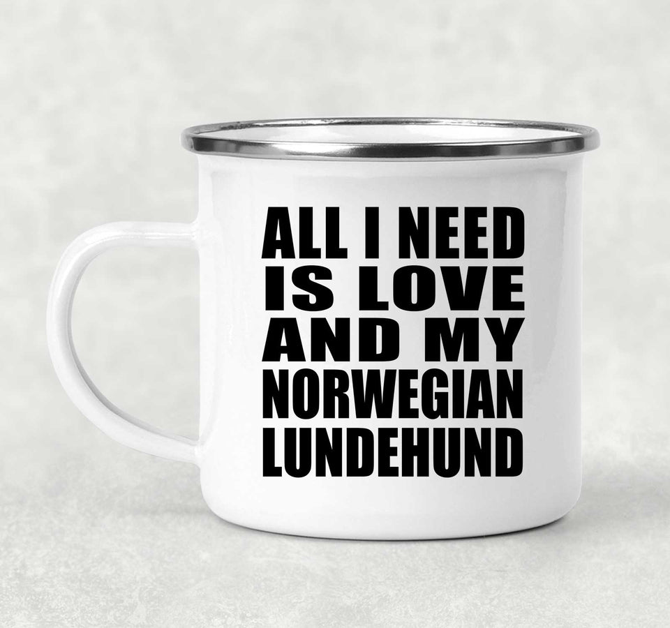 All I Need Is Love And My Norwegian Lundehund - 12oz Camping Mug